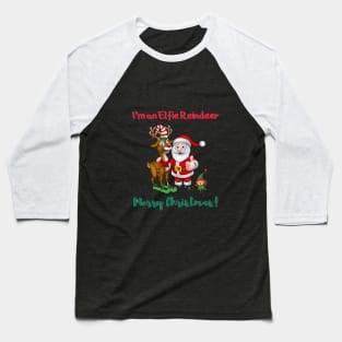 I'm an Elfie Reindeer - Merry Christmas Baseball T-Shirt